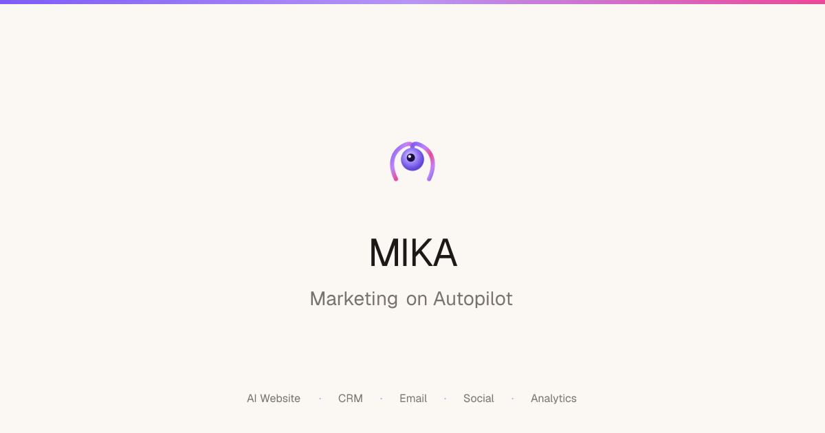 MIKA — AI Marketing on Autopilot